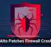 Palo Alto Patches Firewall Crash Bug