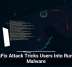 ClickFix Attack Tricks Users Into Running Malware